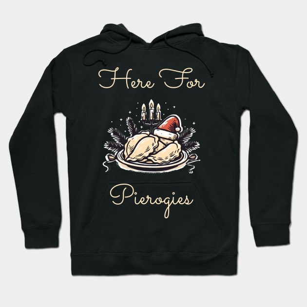 Here For Pierogies Hoodie by ThesePrints